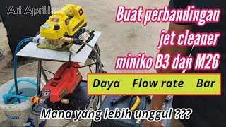 BUAT PERBANDINGAN JET CLEANER MINIKO M26 DENGAN B3 | MANA YANG UNGGUL???