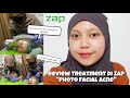 PERTAMA KALI TREATMENT DI ZAP CLINIC (REVIEW) REKOMENDASI TREATMENT U/ KULIT OILY & BERJERAWAT