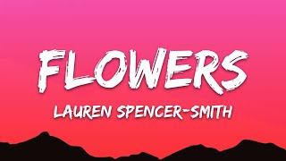 Lauren Spencer-Smith - Flowers (Lyrics)