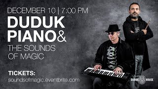 Duduk \u0026 Piano: The Sounds of Magic | December 10, 2022 | 7PM | Small World Centre