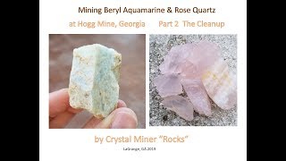 Mining Beryl Aquamarine \u0026 Rose Quartz Part2 The Cleanup