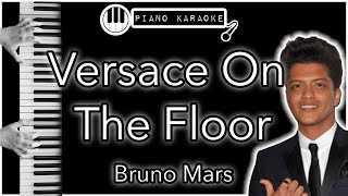 Versace On The Floor - Bruno Mars - Piano Karaoke Instrumental