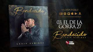 El De La Gorra 27 - Lenin Ramirez - Bendecido - DEL Records 2018
