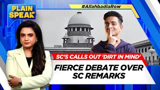 Ranveer Allahbadia Controversy | Fierce Debate Over SC Remarks | India's Got Latent | Plain Speak