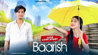 Baarish Aayi Hai | Cute Love Story | Stebin Ben & Shreya Ghoshal | Karan & Tejaswini | SSR UNIVERSE