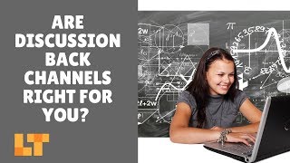 Should You Use a Back Channel to Support Classroom Discussions and Interactive Learning?