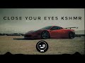 close your eyes KSHMR_Car Music Mix🎧🔥 TaluAmpat_MUSIC [Bass Boosted]