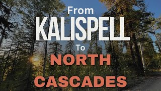 Kalispell to North Cascades