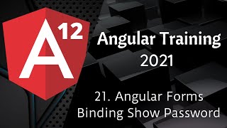 21. Angular Forms Binding Show Password | Angular 12 Tutorial | NAVEEN SAGGAM