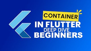Flutter Container Widget Deep Dive