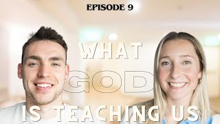 Episode 09:WHAT GOD IS TEACHING US