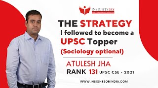 The strategy I followed to become a UPSC topper!(Sociology optional)|Atulesh Jha(AIR-131) | CSE 2021