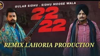 22-22  Bai Bai (22 22) Remix Lahoria Production | Gulab Sidhu  Sidhu Moose Wala mp3 song 2020