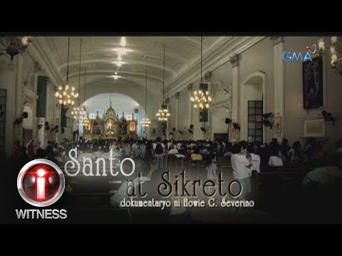 I-Witness: "Mga Santo at Sikreto," a documentary by Howie Severino (full episode)