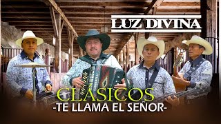 TE LLLAMA EL SEÑOR /Luz Divina de Juan Ujpan, CLÁSICOS