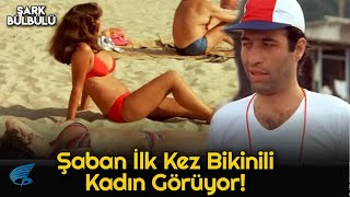 Şark Bülbülü Türk Filmi | Şaban İlk Kez Bikinili Kadın Görünüyor!