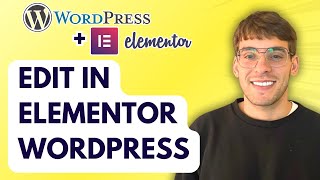 How to Edit in Elementor Wordpress [2026 Full Guide]