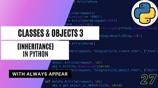 Python Tutorial 27 - Classes and Objects 3 (Inheritance) | Always Appear
