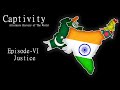 Captivity  - Alternate History of The World - Episode VI - Justice