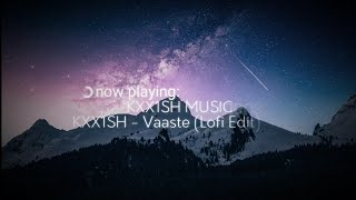 KXX1SH - Vaste (Lofi Edit)