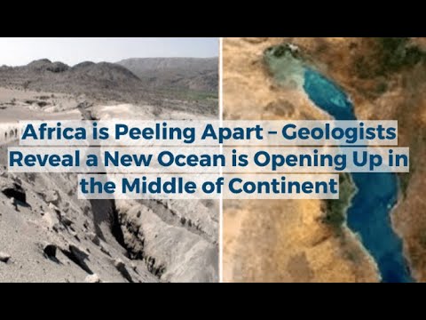 Africa Is Peeling Apart – Geologists Reveal A New Ocean Is Opening Up ...