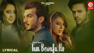 Tum Bewafa Ho (Official Video) Payal Dev,Stebin Ben,Arjun Bijlani,Nia Sharma,Navjit B, Raj Jais 2022