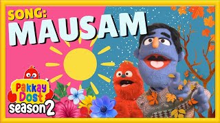 Mausam | Pakkay Dost Season 2 | Song #Kids #KidsLearning #KidsSongs #YouTubeKids