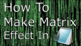 matrix falling code effect in pc using notepad