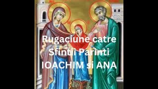 Rugaciune catre Sfintii Parinti IOACHIM si ANA