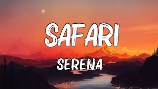 Serena - Safari (Lyrics) ..Latest Songs 2023