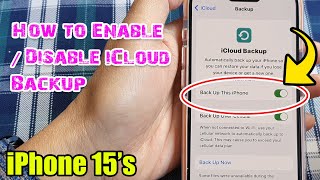 iPhone 15/15 Pro Max: How to Enable/Disable iCloud Backup