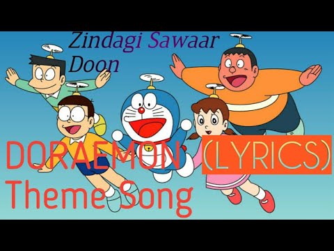 Doraemon Theme Song With Lyrics In Hindi Zindagi Sawaar Doon Youtube