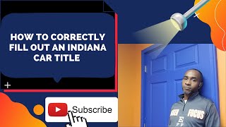 How to Correctly Fill Out an INDIANA CAR TITLE
