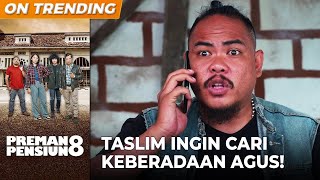 TIBA-TIBA LIAT MOTORNYA! Taslim Langsung Cari Keberadaan AGUS | PREMAN PENSIUN 8 | EPS. 08 (2/4)