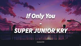 SUPER JUNIOR KRY - If Only You [LIRIK SUB INDO]