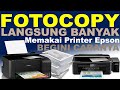 CARA FOTOCOPY LANGSUNG BANYAK MEMAKAI PRINTER EPSON