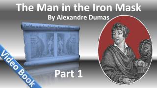 Part 01 - The Man in the Iron Mask Audiobook by Alexandre Dumas (Chs 01-04)