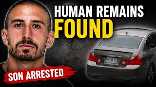 Human Remains, Missing Car & A Son Under Arrest