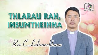 Rev C Lalramchhana  - Thlarau Rah, Insumtheihna