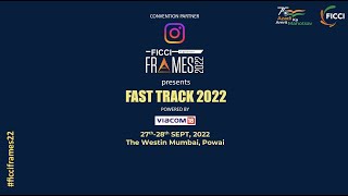 FICCI FRAMES Fast Track 2022 #Day2