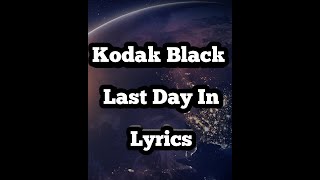 Kodak Black – Last Day In (Music Lyrics)