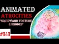 Animated Atrocities 040 || Top 10 Worst Squidward Torture Episodes