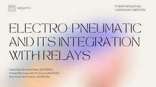 GROUP F1-1 - POWER LAB 1 (BEF34701) - Exercise 5: Electro-Pneumatic & Its Integration with Relays