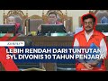 SYL Divonis 10 Tahun Penjara, Lebih Rendah dari Tuntutan JPU