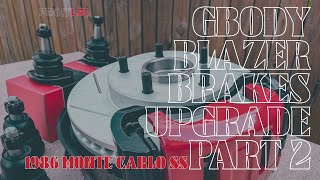 Gbody Blazer Brakes Upgrade part 2 (LS Swapped Monte Carlo SS)