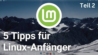 5 wichtige Tipps für Linux (Mint) -Anfänger - Teil 2