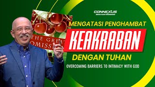 Mengatasi Penghambat Keakraban dengan Tuhan | Ibadah Connexus | Bambang Widjaja