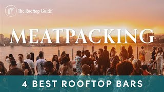 4 Meatpacking Rooftops That Will Make Your Day and Night