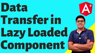 Data Transfer in Lazy Loaded Component in Angular 9 | Lazy Loading in Angular 9