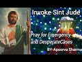 सिर्फ़ सुनो और अपनी इच्छा सोचो तुरंत पूरी saint jude invoking mantra instant wish fulfilment